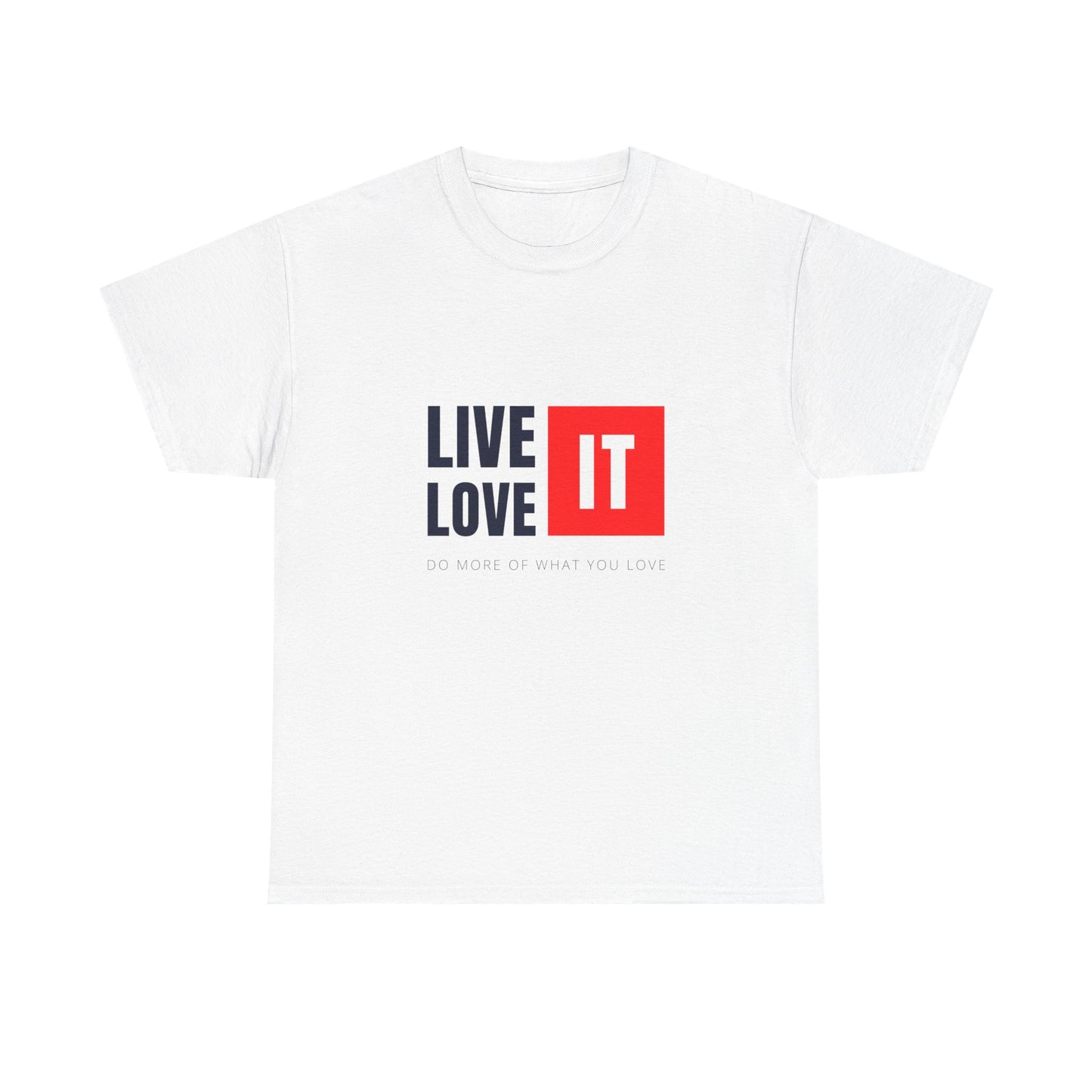 Unisex Heavy Cotton Tee - Live Love It, Casual Tee, Graphic T-Shirt, Comfortable Everyday Wear, Gift Idea for Friends, Relaxed Style